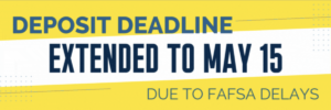 Deposit deadline extended to May 15 due to FAFSA delays
